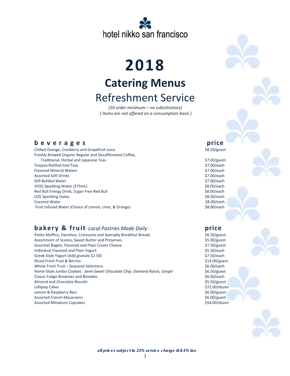 2018 Catering Menus Refreshment Service {10 Order Minimum – No Substitutions} { Items Are Not Offered on a Consumption Basis }