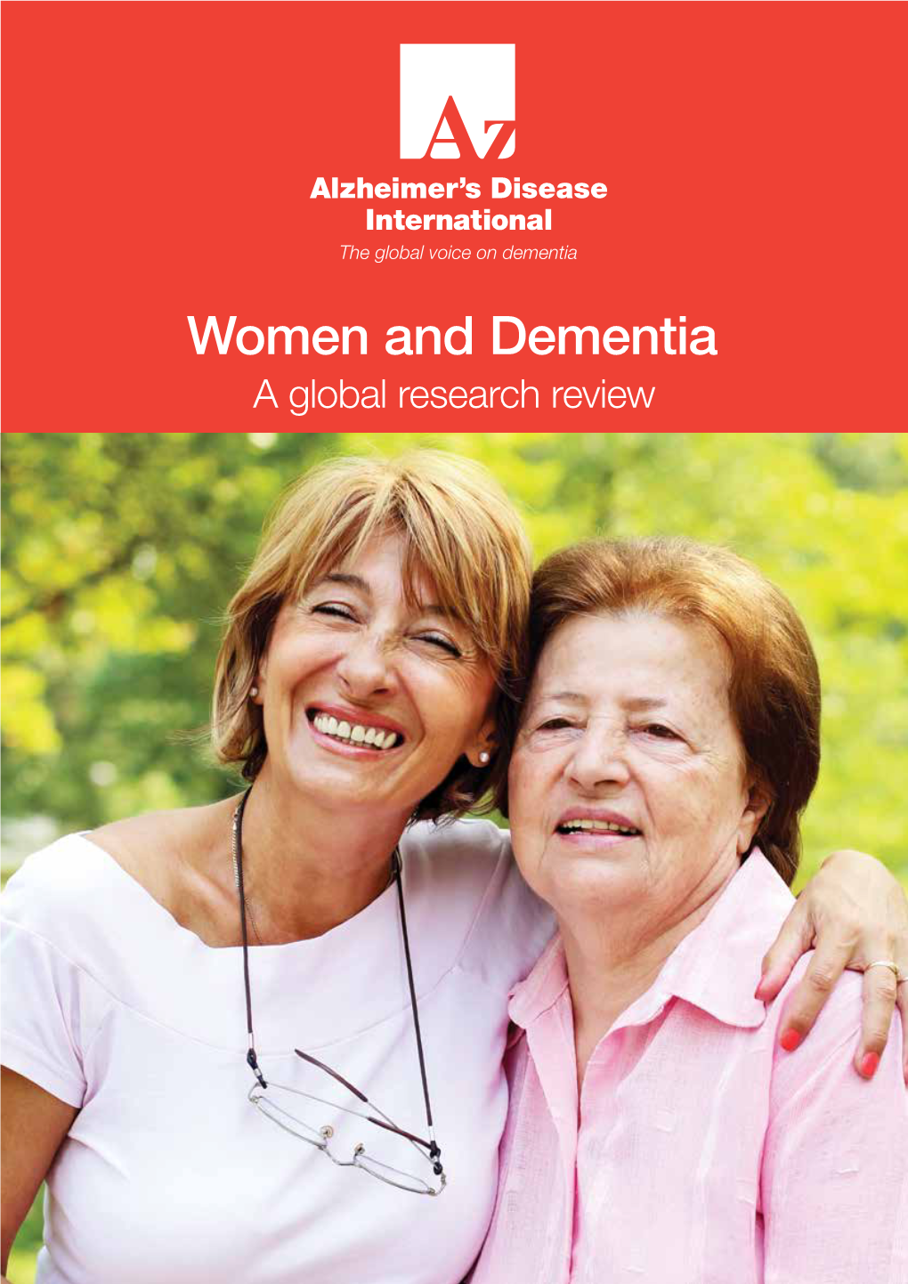 Women and Dementia a Global Research Review Authors Rosie Erol, Phd - Research Associate, Institute of Health and Society