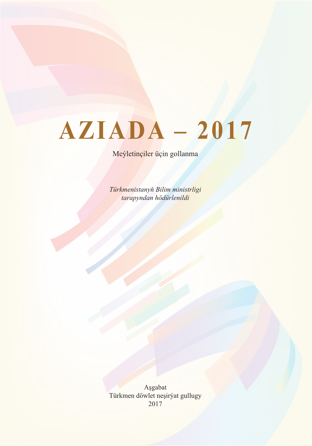 AZIADA – 2017 Meýletinçiler Üçin Gollanma