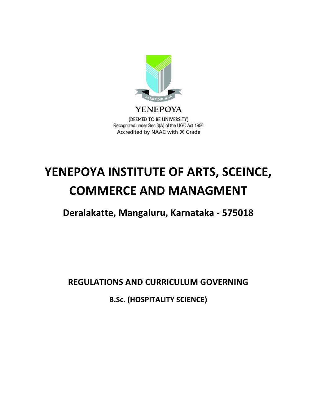 YENEPOYA INSTITUTE of ARTS, SCEINCE, COMMERCE and MANAGMENT Deralakatte, Mangaluru, Karnataka - 575018