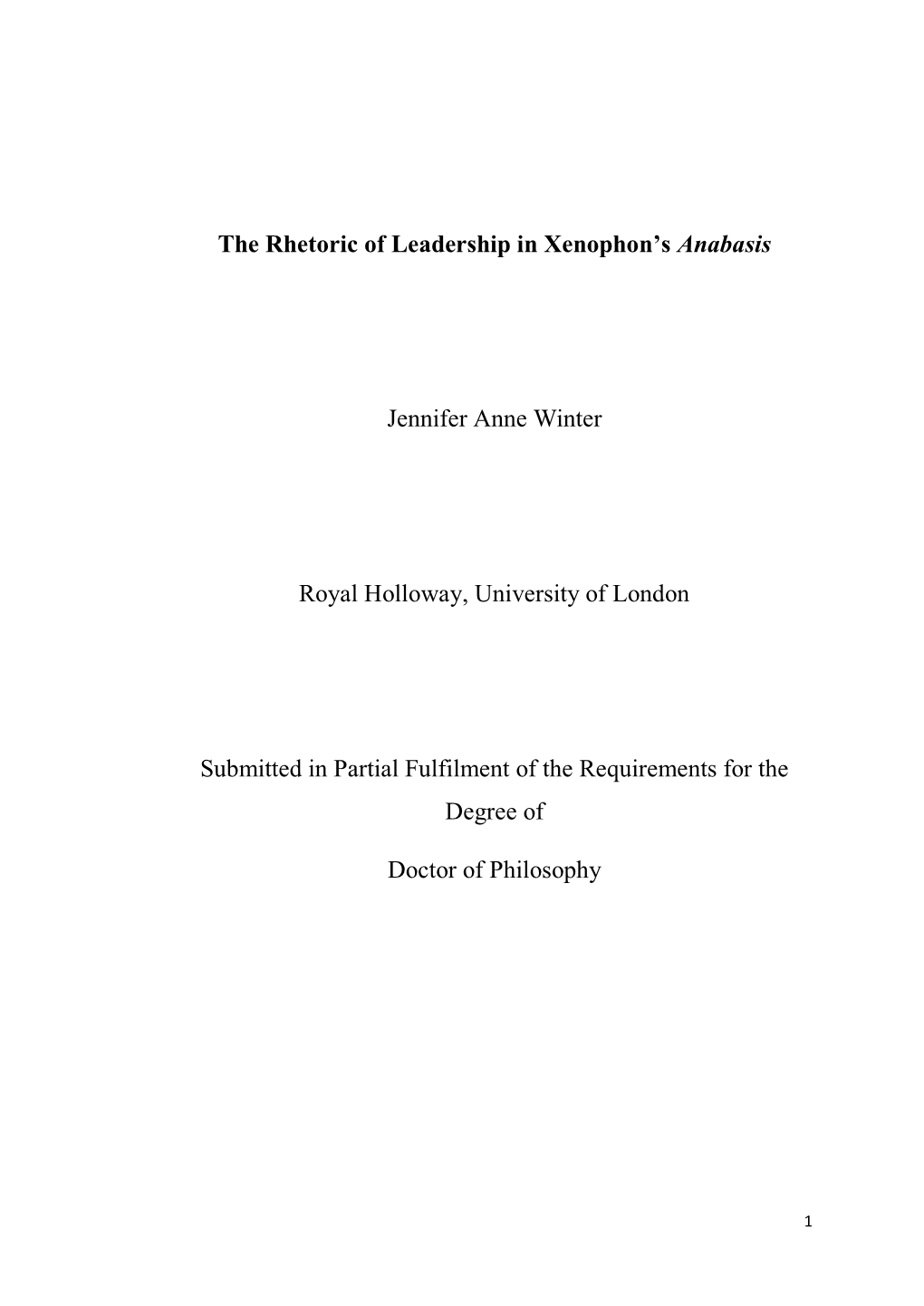 The Rhetoric of Leadership in Xenophon's Anabasis Jennifer Anne Winter Royal Holloway, University of London Submitted in Parti