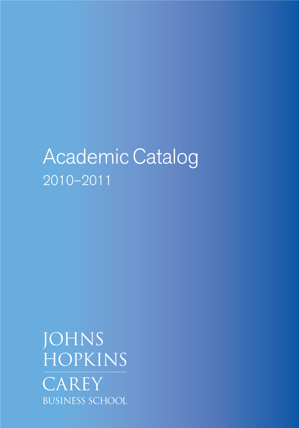Academic Catalog 2010–2011 T a B L E O F C O N T E N T S