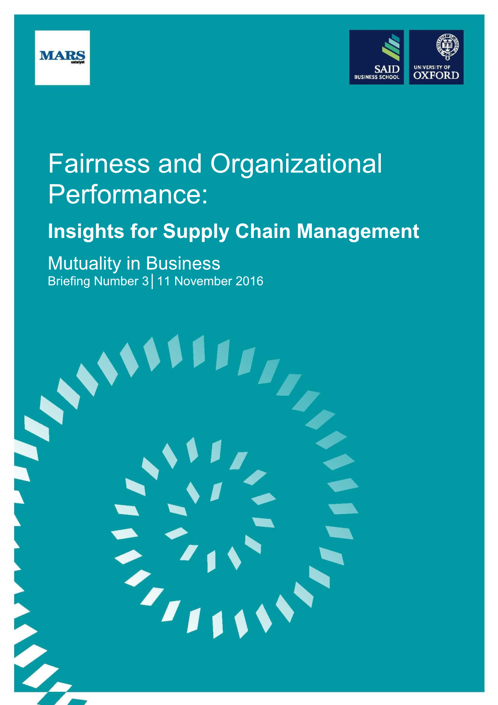 Fairness and Organizational Performance: Insights for Supply Chain Management Mutuality in Business Briefing Number 3│11 November 2016