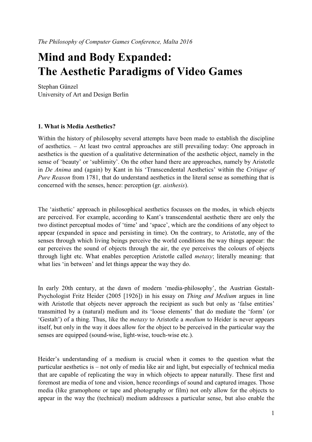Mind and Body Expanded: the Aesthetic Paradigms of Video Games Stephan Günzel University of Art and Design Berlin
