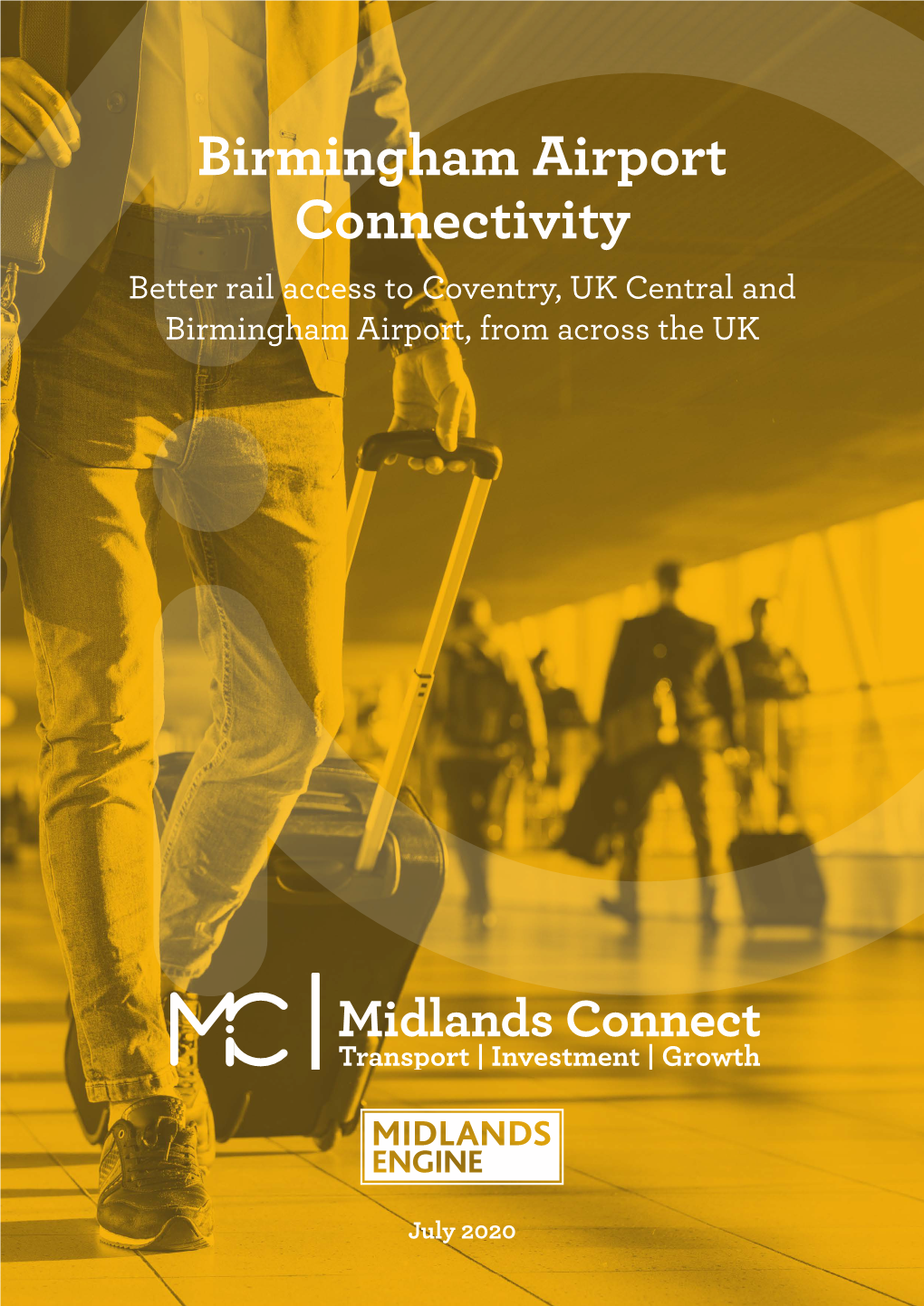 Birmingham Airport Connectivity Better Rail Access to Coventry, UK Central and Birmingham Airport, from Across the UK