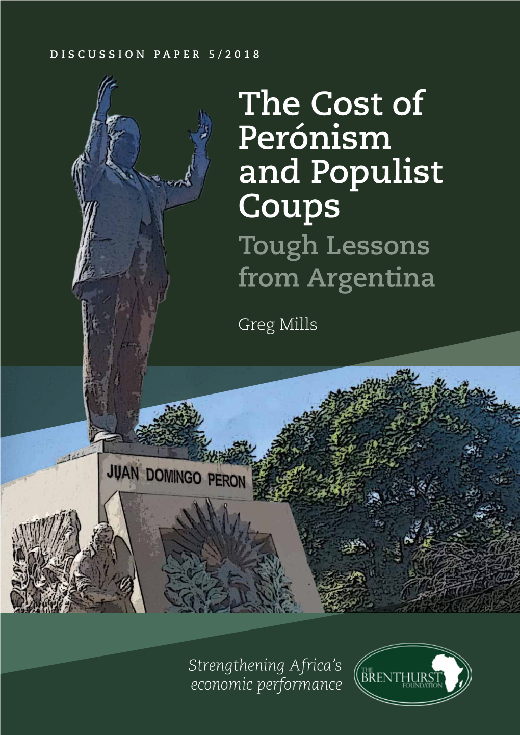 The Cost of Perónism and Populist Coups Tough Lessons from Argentina