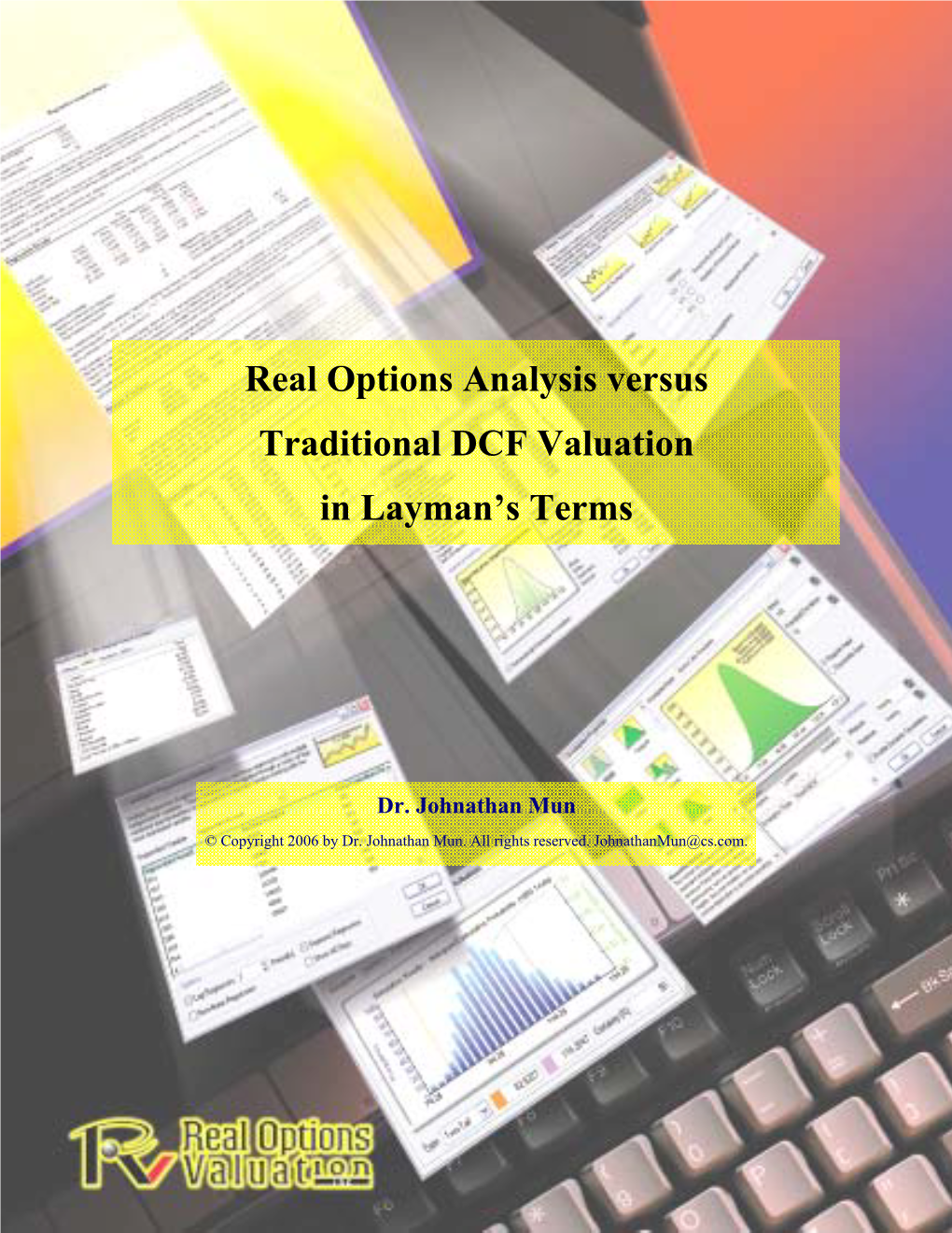 Real Options Analysis Versus Traditional DCF Valuation in Layman’S Terms