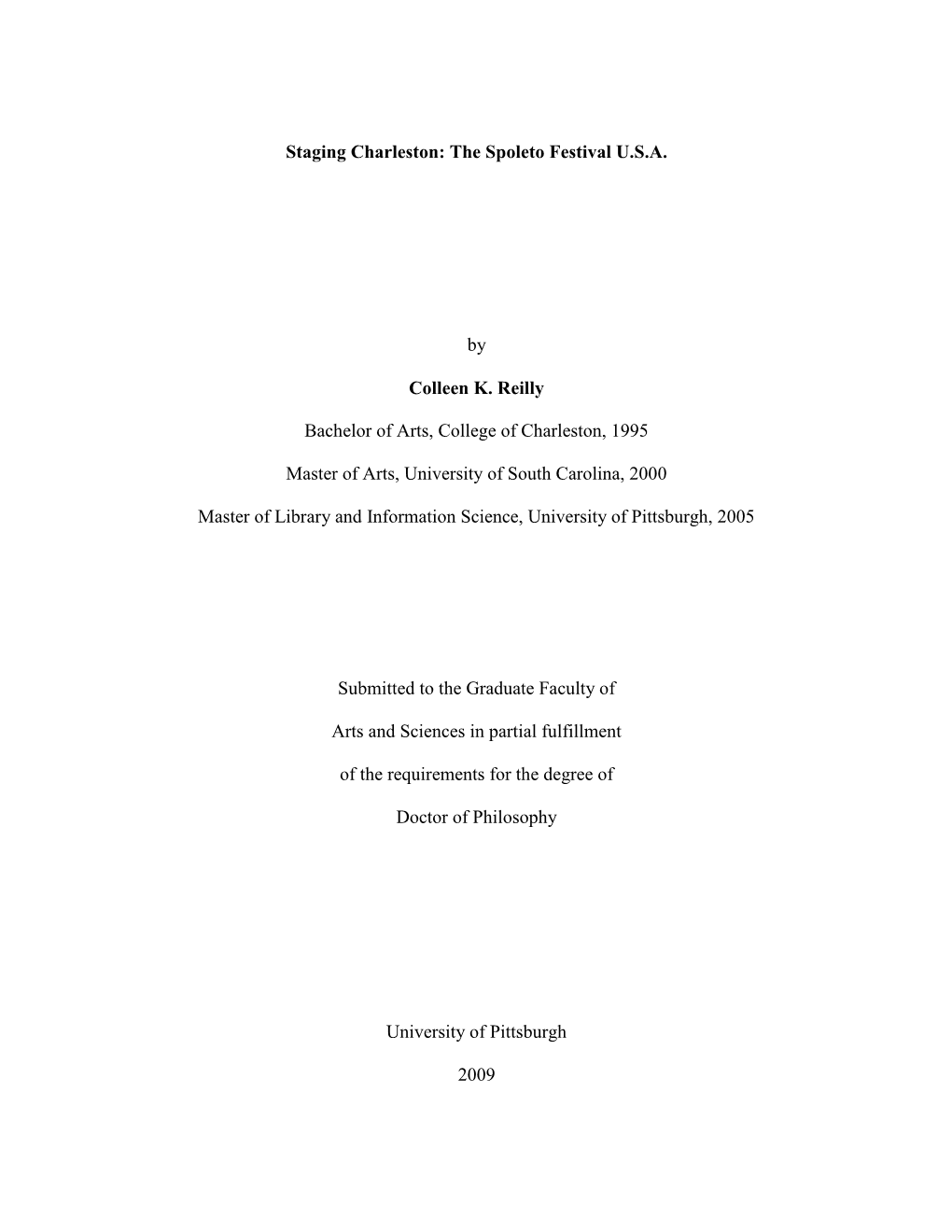 The Spoleto Festival USA by Colleen K. Reilly Bachelor of Arts, College of Charleston, 1995 Master Of