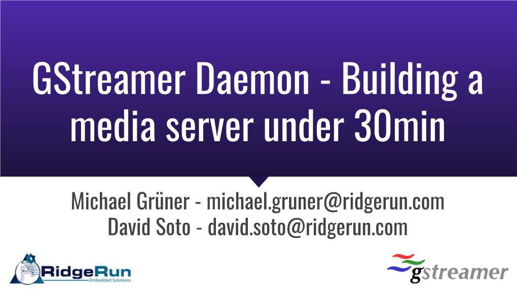 Gstreamer Daemon - Building a Media Server Under 30Min
