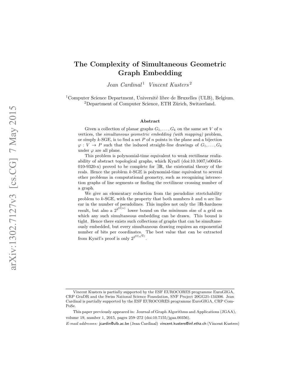 The Complexity of Simultaneous Geometric Graph Embedding Jean Cardinal 1 Vincent Kusters 2