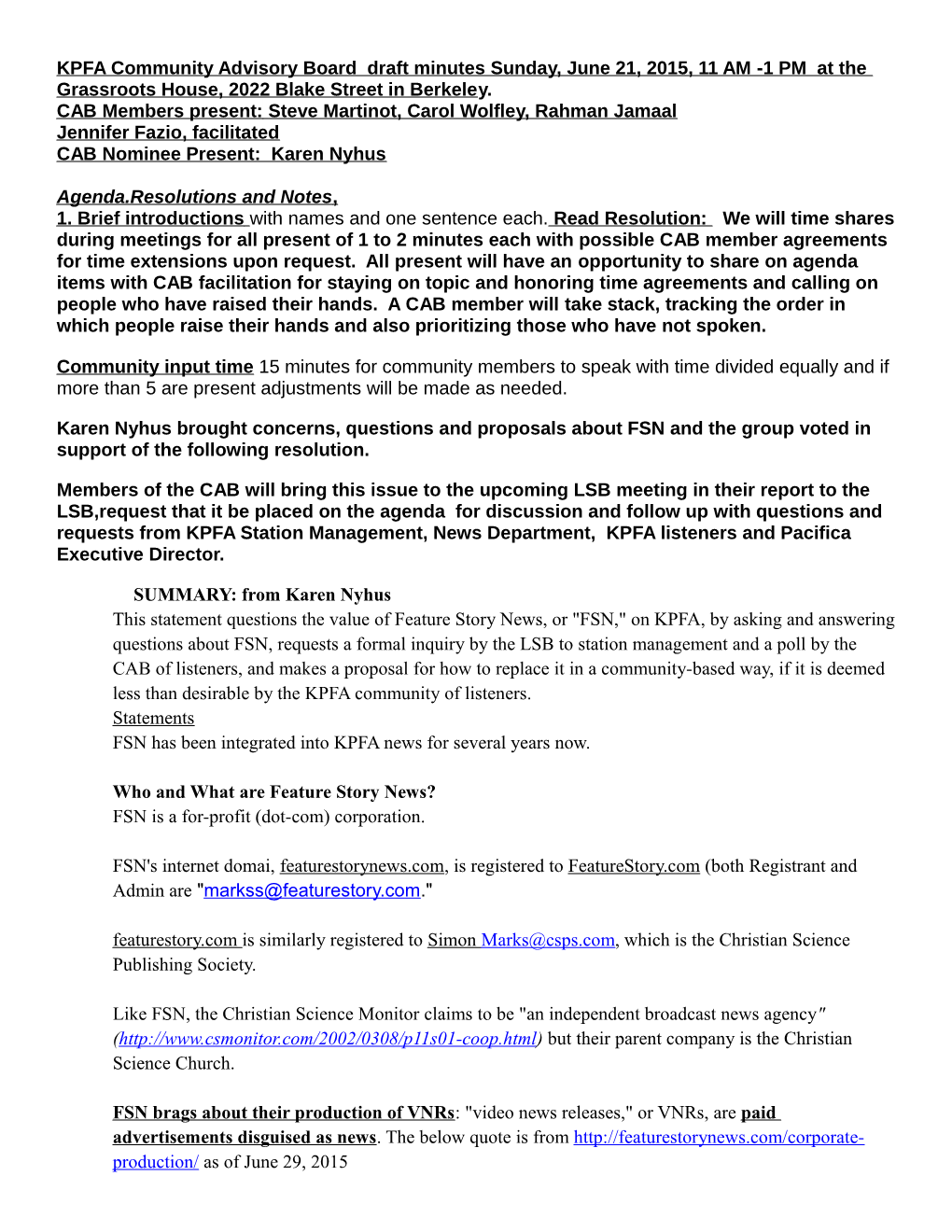 KPFA Community Advisory Board Draft Minutes Sunday, June 21, 2015, 11 AM -1 PM at the Grassroots House, 2022 Blake Street in Berkeley