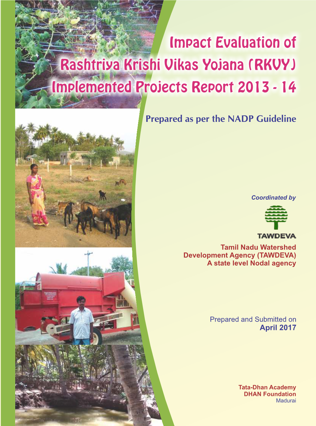 Impact Evaluation of RKVY of NADP Was Based on Agro-Climatic Zones of Tamil Nadu and the 9 Districts Chosen Were from Five Agro-Climatic Zones