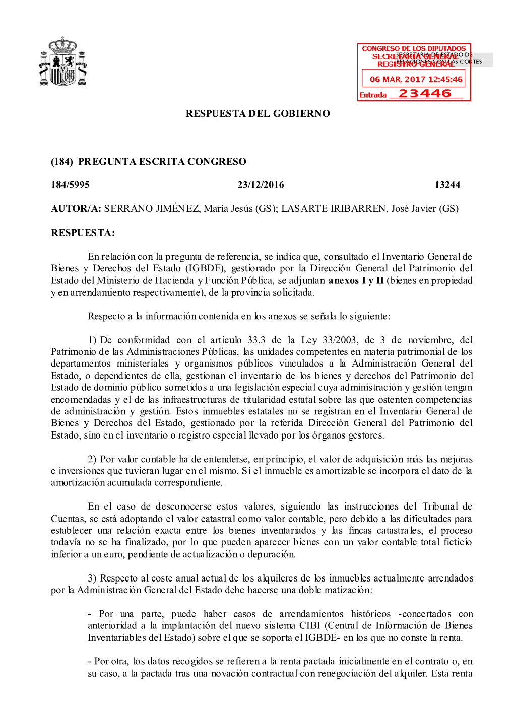 RESPUESTA DEL GOBIERNO (184) PREGUNTA ESCRITA CONGRESO 184/5995 23/12/2016 13244 AUTOR/A: SERRANO JIMÉNEZ, María Jesús (GS);