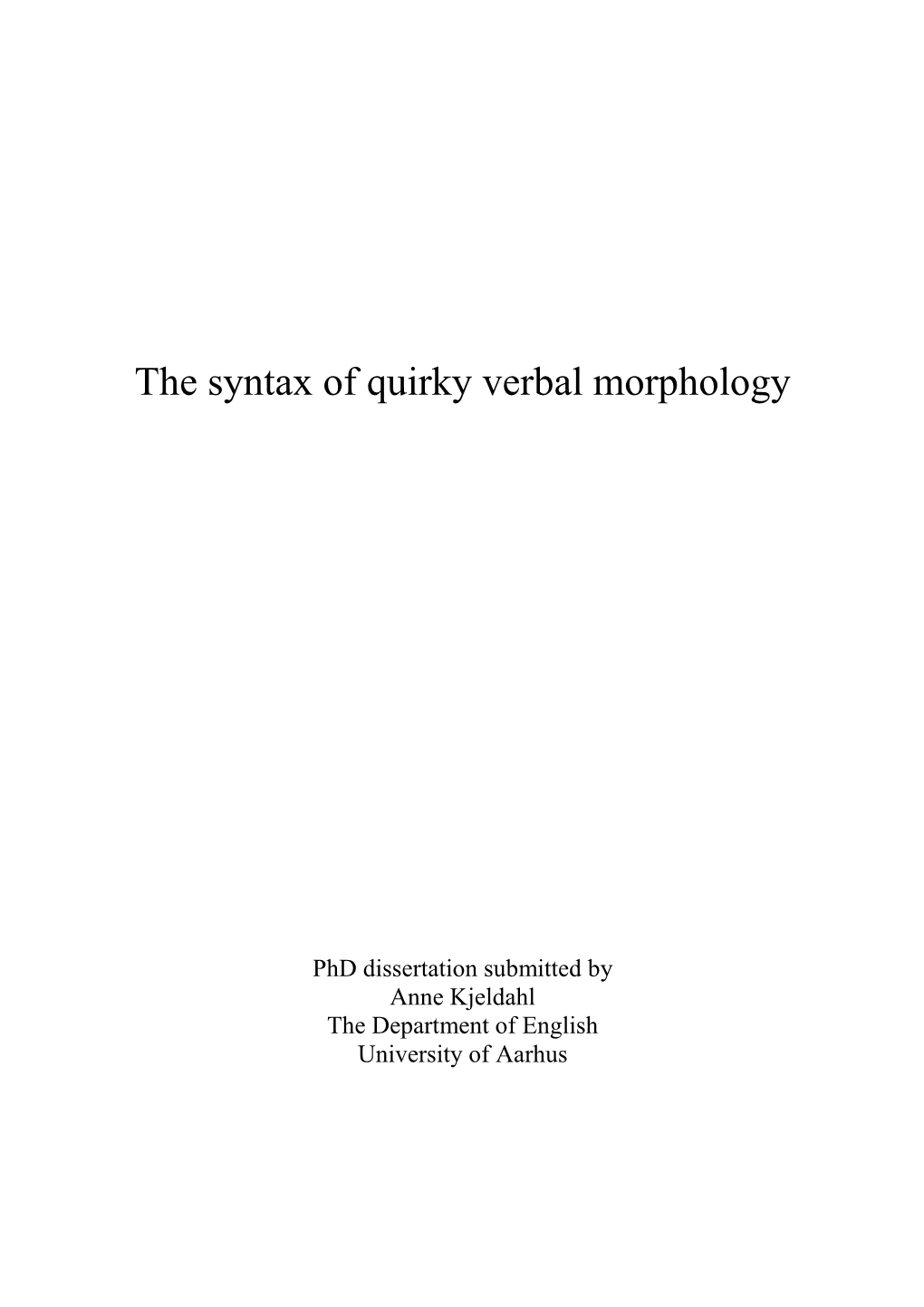 The Syntax of Quirky Verbal Morphology