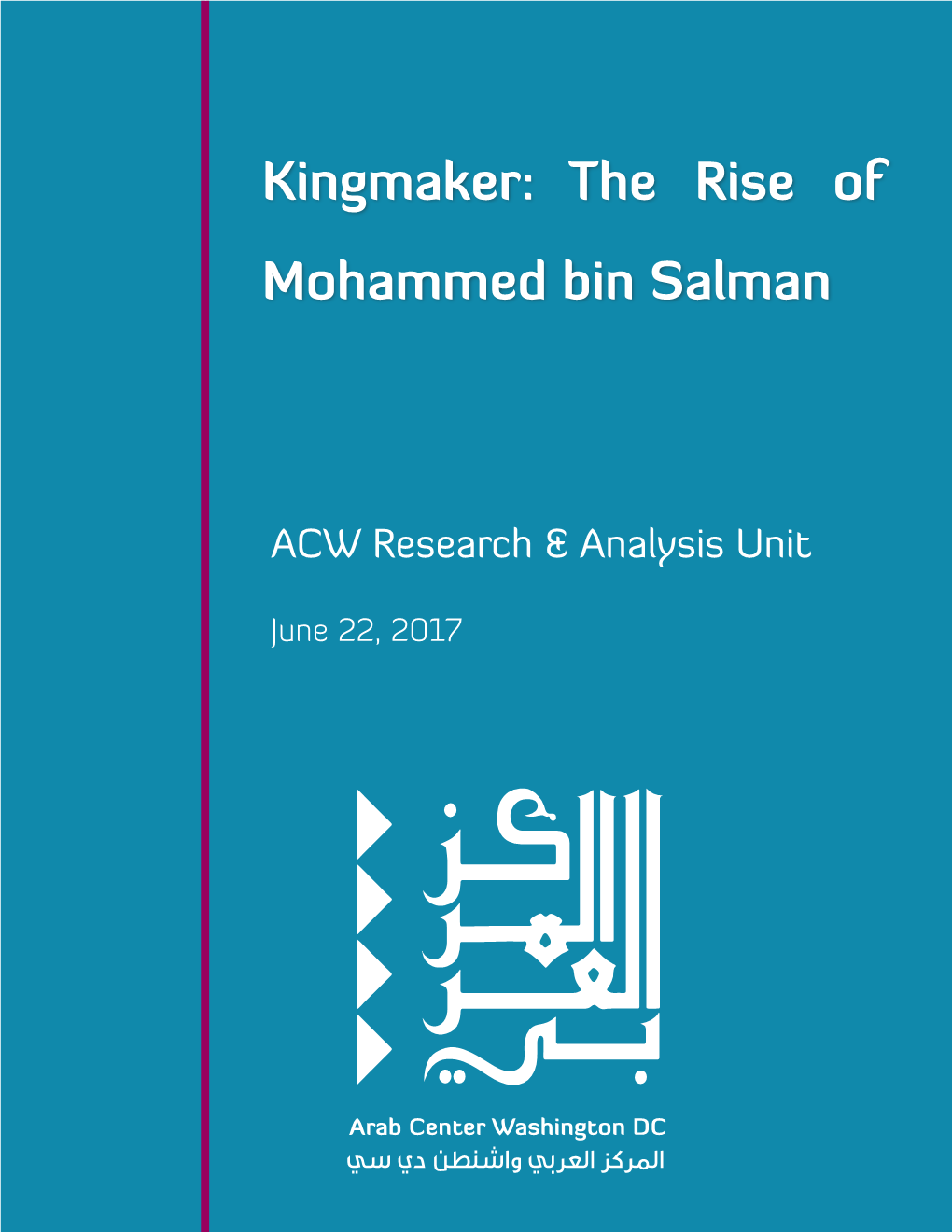 Kingmaker: the Rise of Mohammed Bin Salman