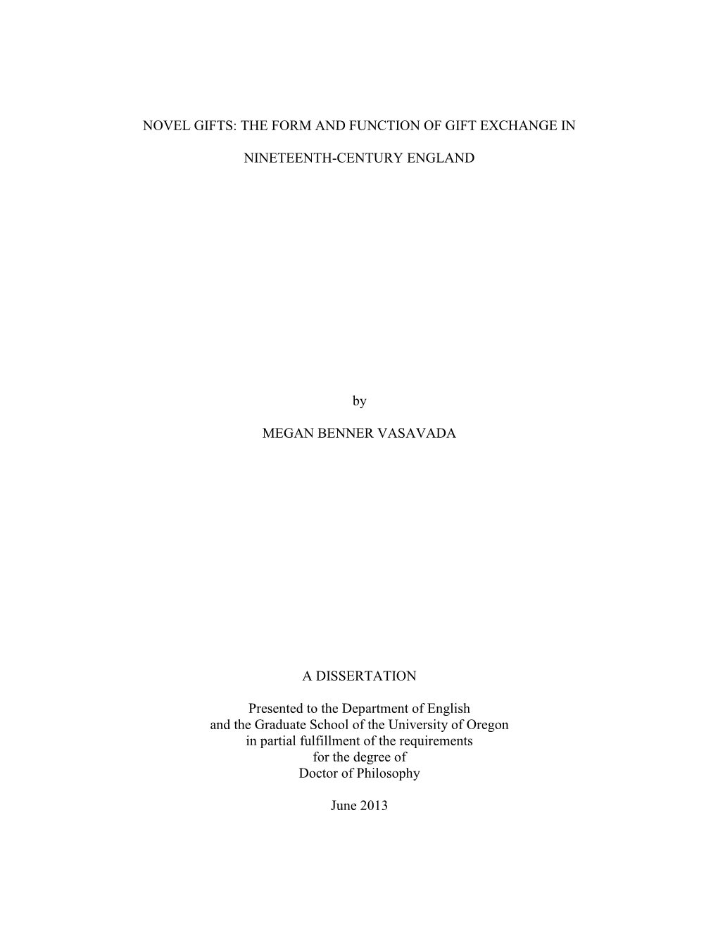 NOVEL GIFTS: the FORM and FUNCTION of GIFT EXCHANGE in NINETEENTH-CENTURY ENGLAND by MEGAN BENNER VASAVADA a DISSERTATION Presen