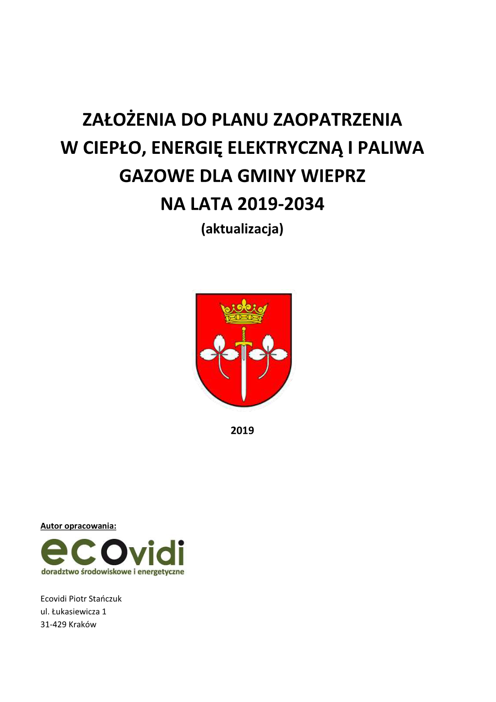 ZAŁOŻENIA DO PLANU ZAOPATRZENIA W CIEPŁO, ENERGIĘ ELEKTRYCZNĄ I PALIWA GAZOWE DLA GMINY WIEPRZ NA LATA 2019-2034 (Aktualizacja)