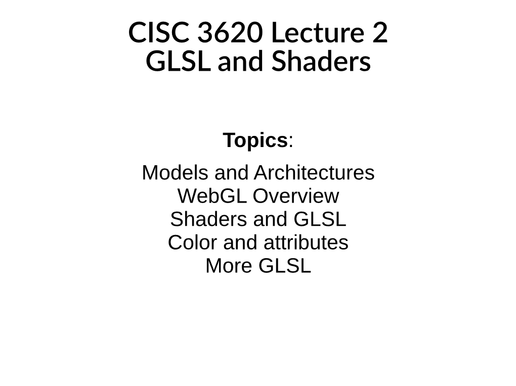 CISC 3620 Lecture 2 GLSL and Shaders