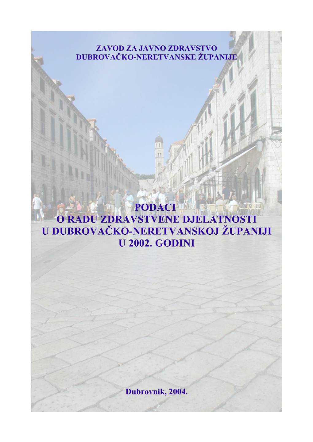 Podaci O Radu Zdravstvene Djelatnosti U Dubrovačko-Neretvanskoj Županiji U 2002. Godini