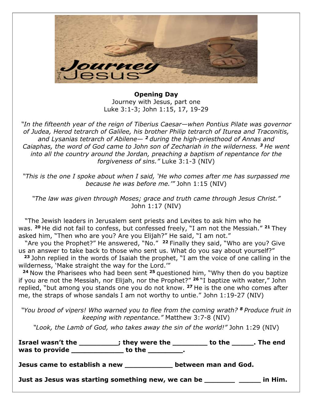 Opening Day Journey with Jesus, Part One Luke 3:1-3; John 1:15, 17, 19-29