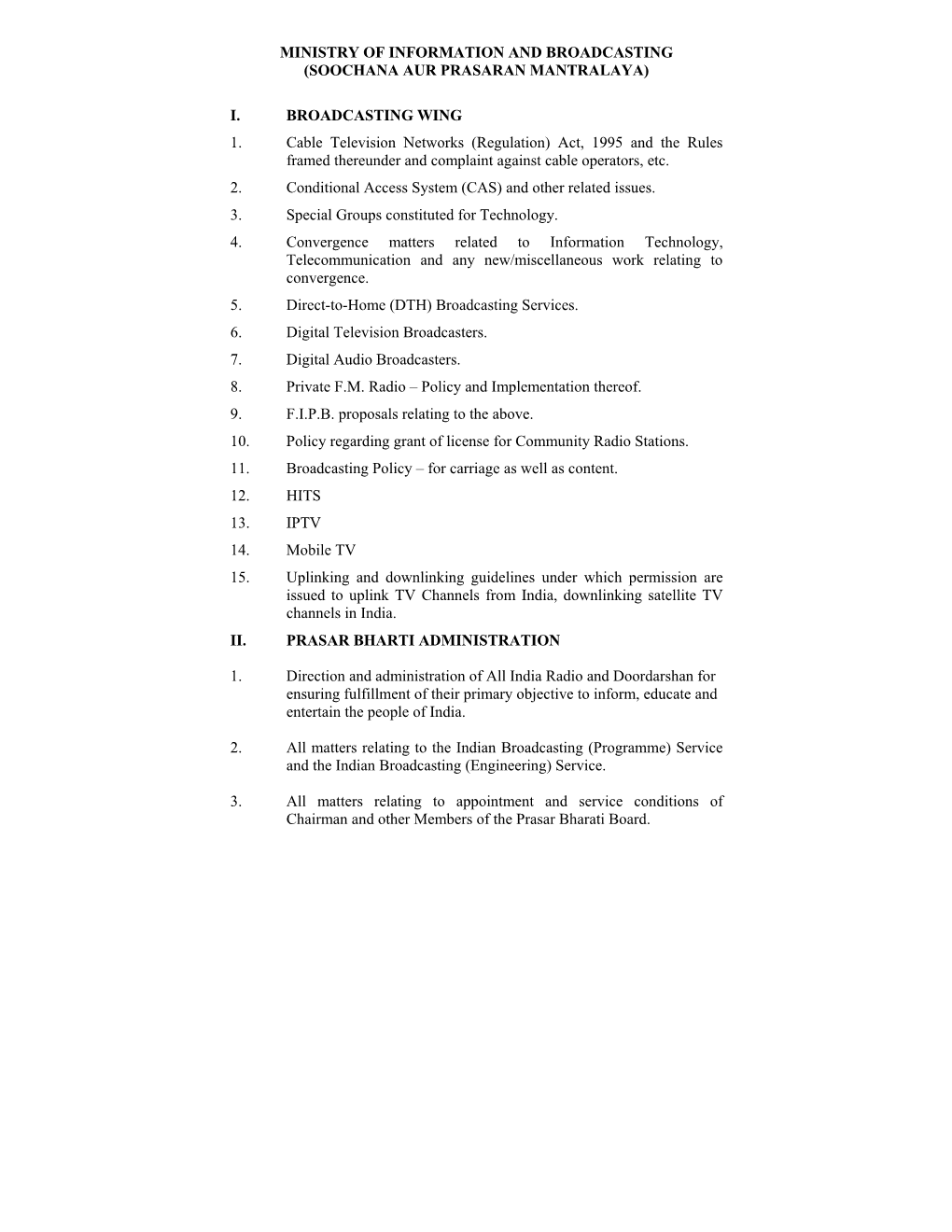 I. BROADCASTING WING 1. Cable Television Networks (Regulation) Act, 1995 and the Rules Framed Thereunder and Complaint Against Cable Operators, Etc