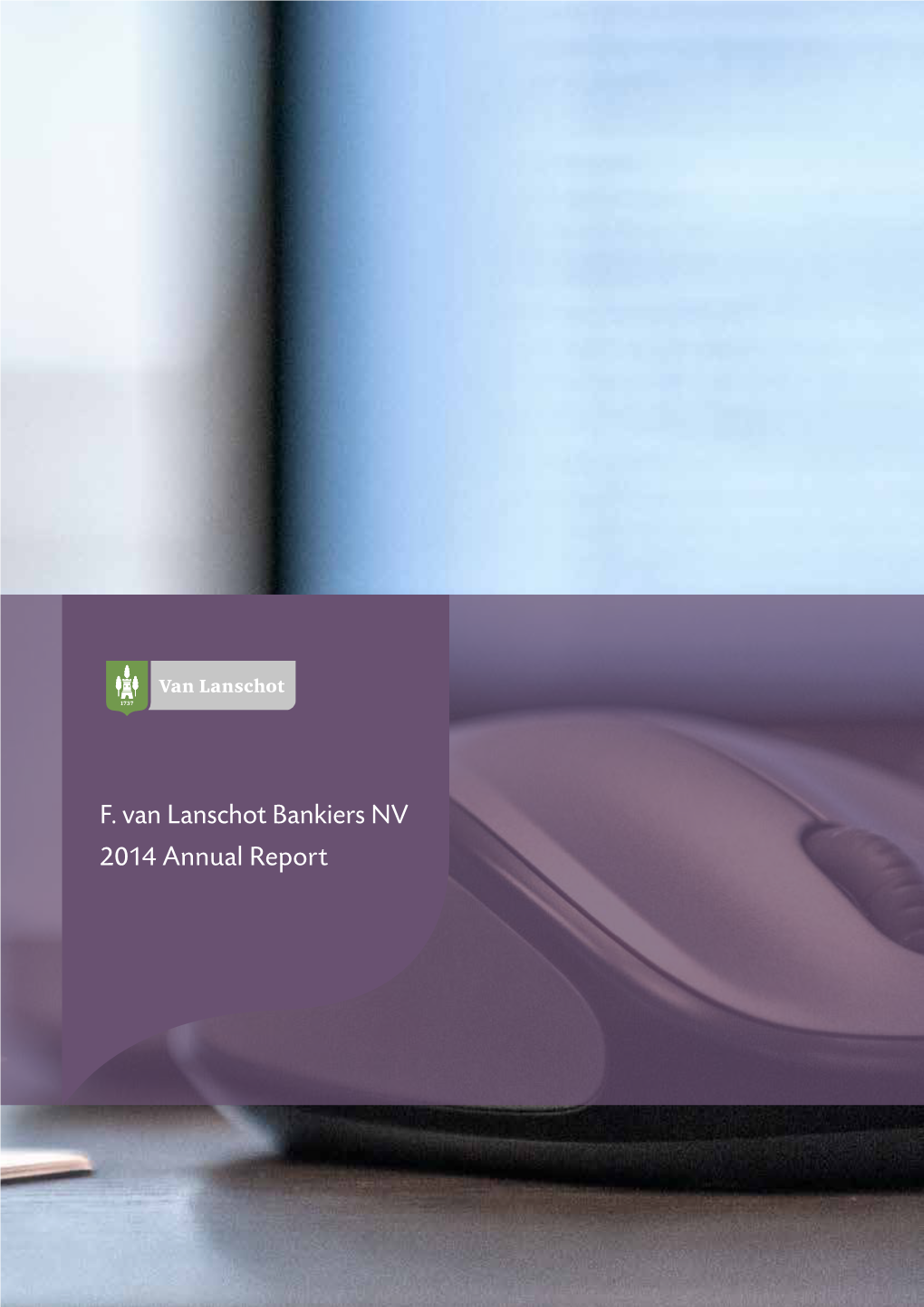 2014 F. Van Lanschot Bankiers NV Annual Report