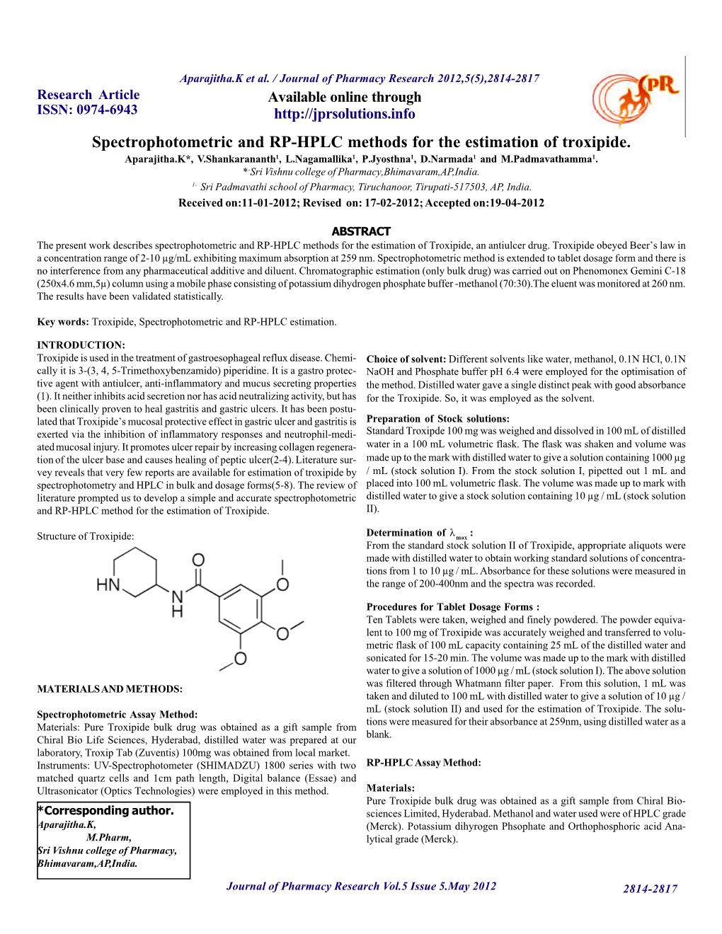 Spectrophotometric and RP-HPLC Methods for the Estimation of Troxipide. Aparajitha.K*, V.Shankarananth1, L.Nagamallika1, P.Jyosthna1, D.Narmada1 and M.Padmavathamma1