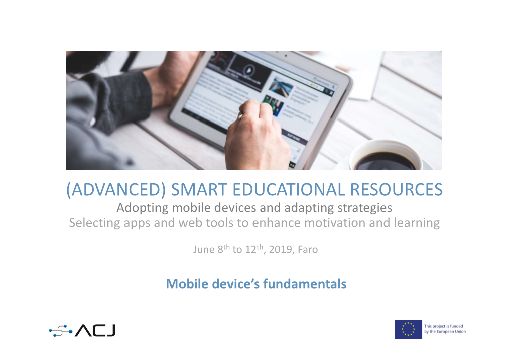 (ADVANCED) SMART EDUCATIONAL RESOURCES Adopting Mobile Devices and Adapting Strategies Selecting Apps and Web Tools to Enhance Motivation and Learning