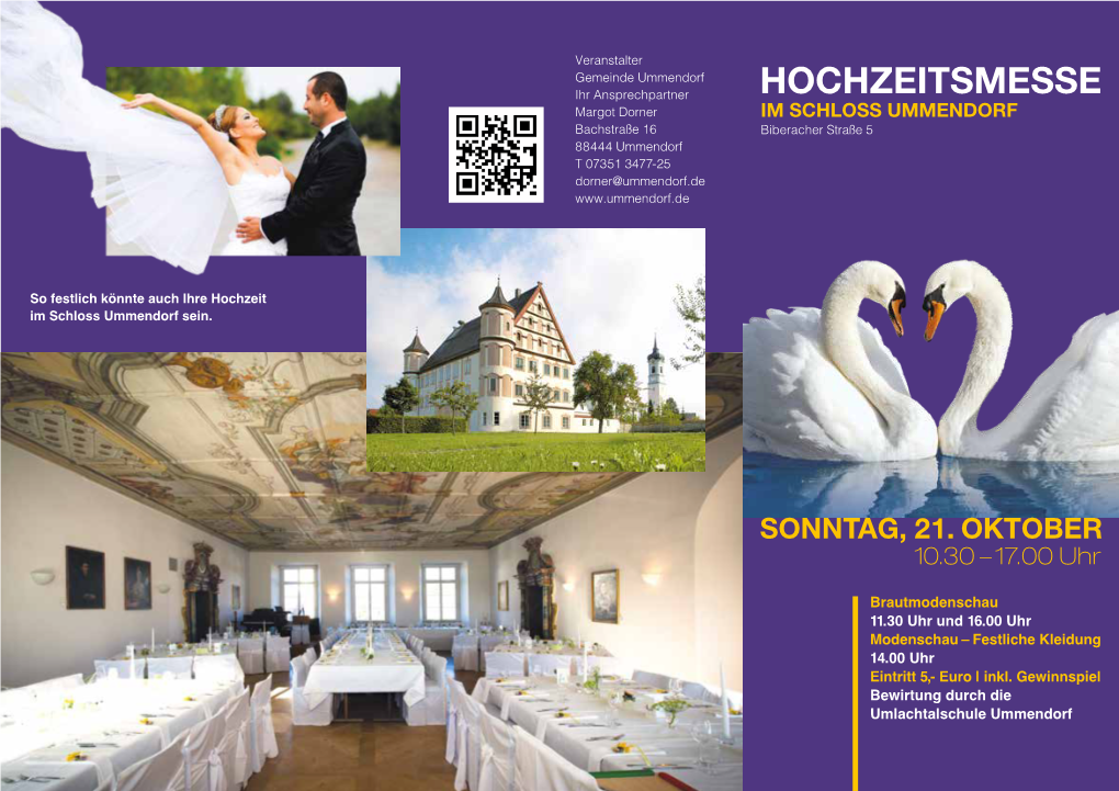 HOCHZEITSMESSE Margot Dorner IM SCHLOSS UMMENDORF Bachstraße 16 Biberacher Straße 5 88444 Ummendorf T 07351 3477-25 Dorner@Ummendorf.De