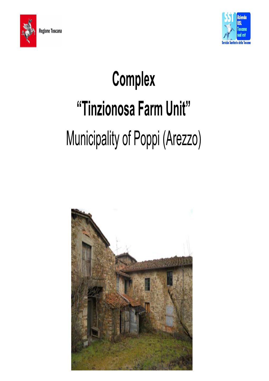 Complex “Tinzionosa Farm Unit” Municipality of Poppi (Arezzo) Map of Tuscany with Location of Poppi (Arezzo)