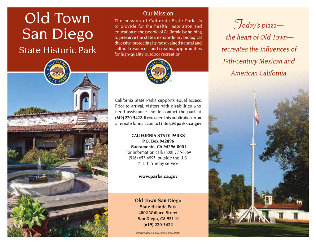 Old Town San Diego State Historic Park 4002 Wallace Street San Diego, CA 92110 (619) 220-5422
