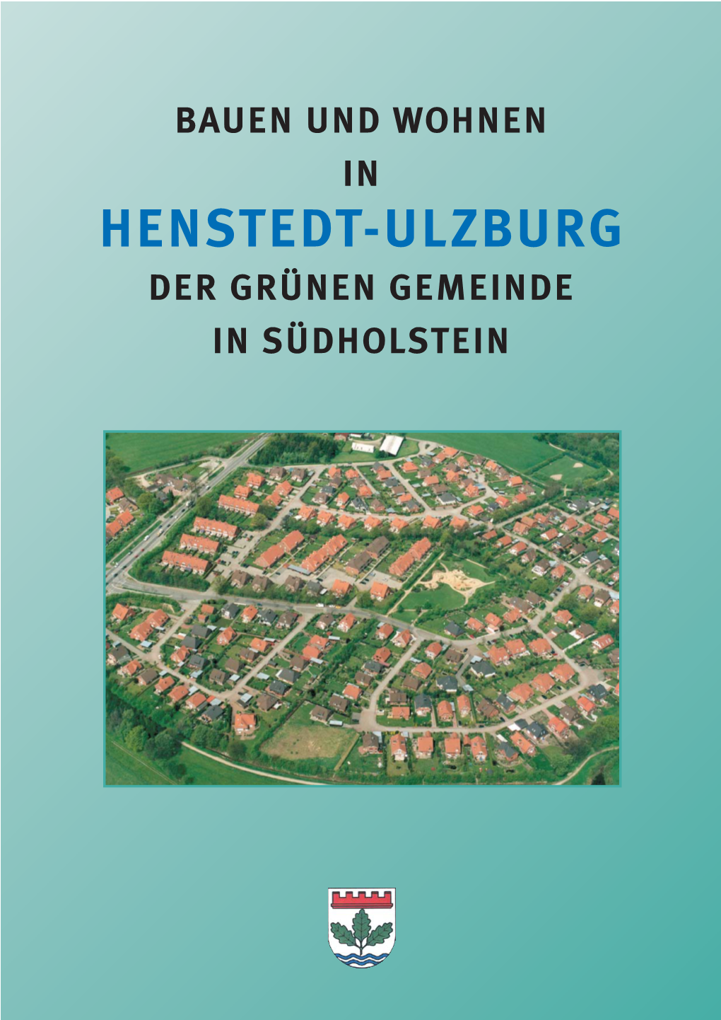 Bauen Und Wohnen in Henstedt-Ulzburg Der Grünen Gemeinde in Südholstein Henstedt-Ulzburg Henstedt-Ulzburg
