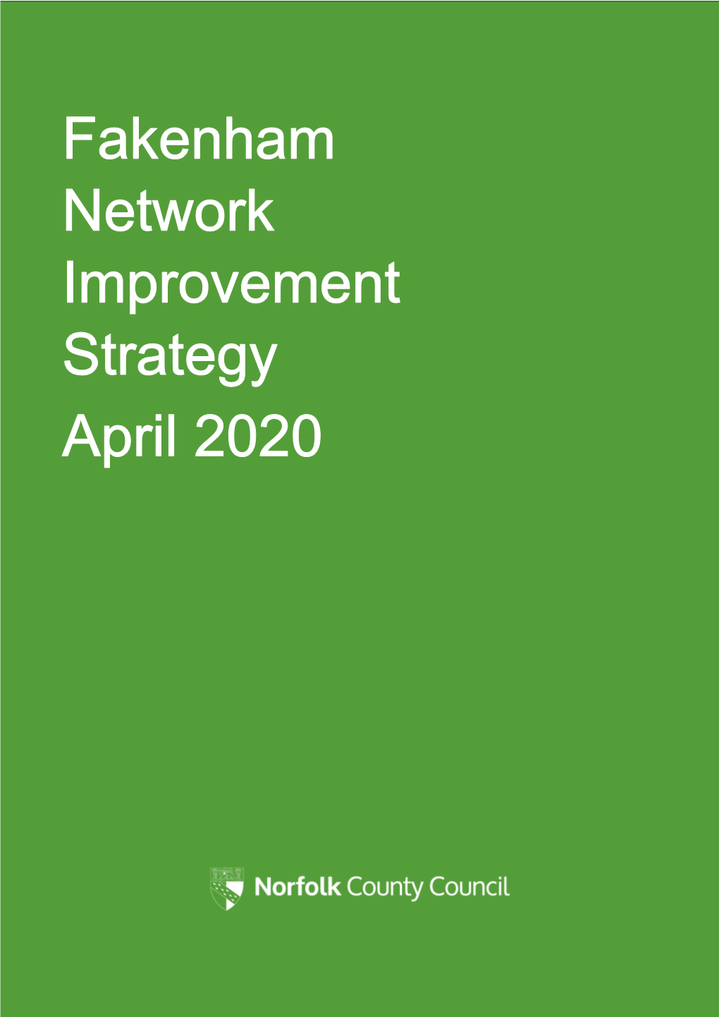 Fakenham Network Improvement Strategy April 2020