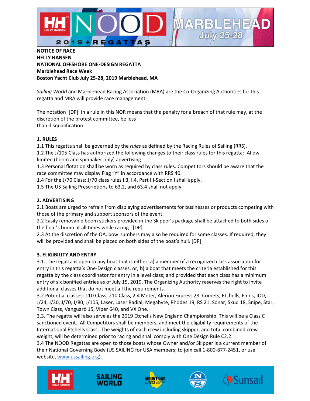 NOTICE of RACE HELLY HANSEN NATIONAL OFFSHORE ONE-DESIGN REGATTA Marblehead Race Week Boston Yacht Club July 25-28, 2019 Marblehead, MA