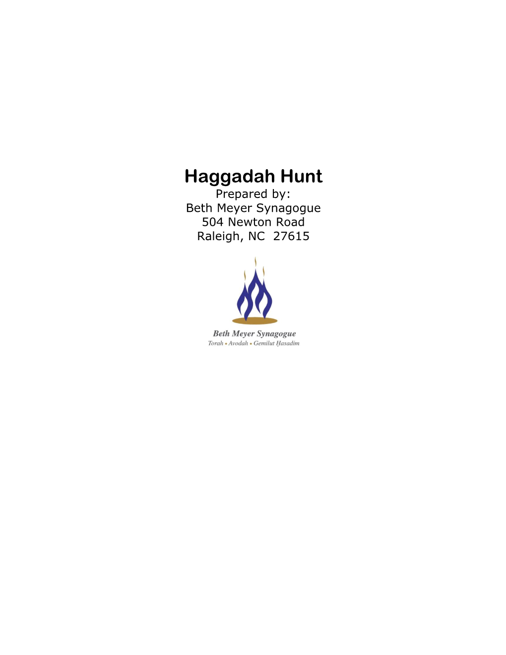 Haggadah Hunt Prepared By: Beth Meyer Synagogue 504 Newton Road Raleigh, NC 27615