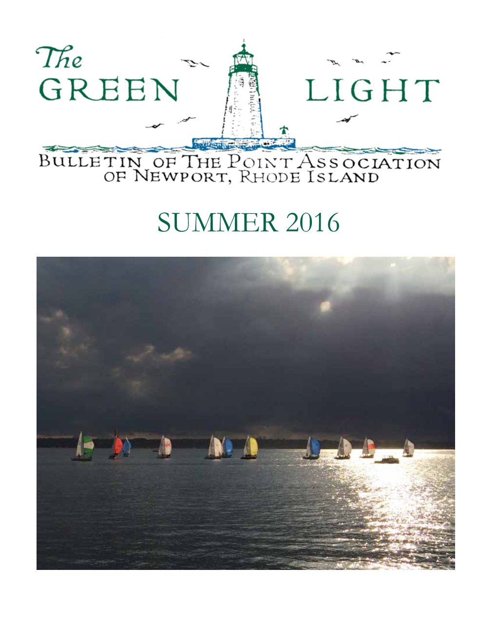 SUMMER 2016 the the Point Association GREEN LIGHT the Point Association Is a Group LX No