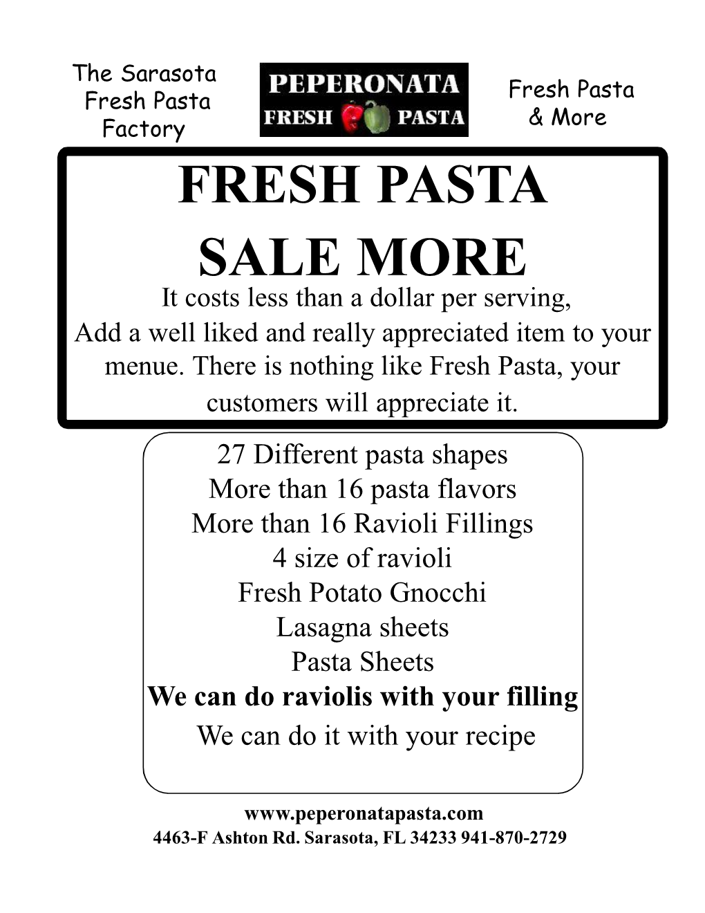 FRESH PASTA SALE MORE It Costs Less Than a Dollar Per Serving, Add a Well Liked and Really Appreciated Item to Your Menue