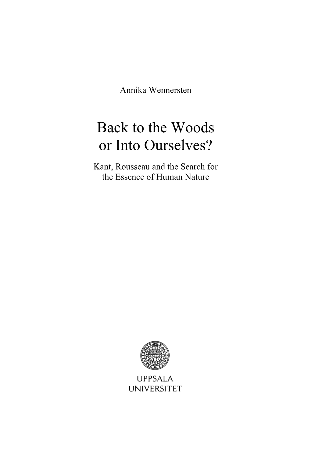 Back to the Woods Or Into Ourselves? Kant, Rousseau and the Search for the Essence of Human Nature