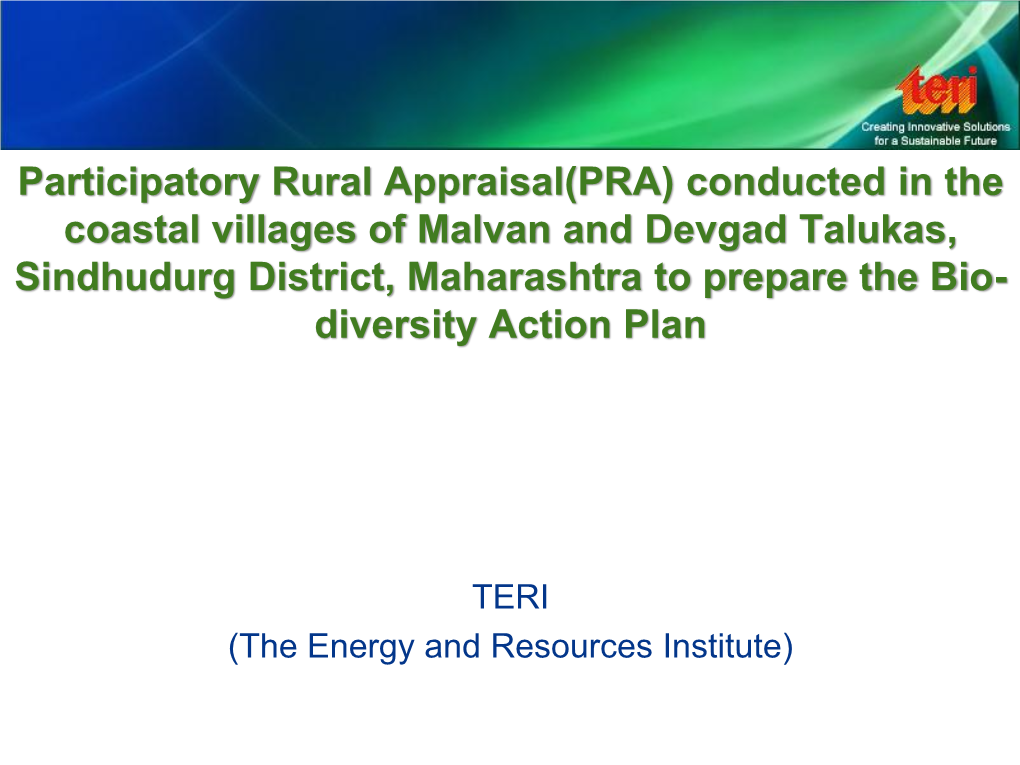 Conducted in the Coastal Villages of Malvan and Devgad Talukas, Sindhudurg District, Maharashtra to Prepare the Bio- Diversity Action Plan