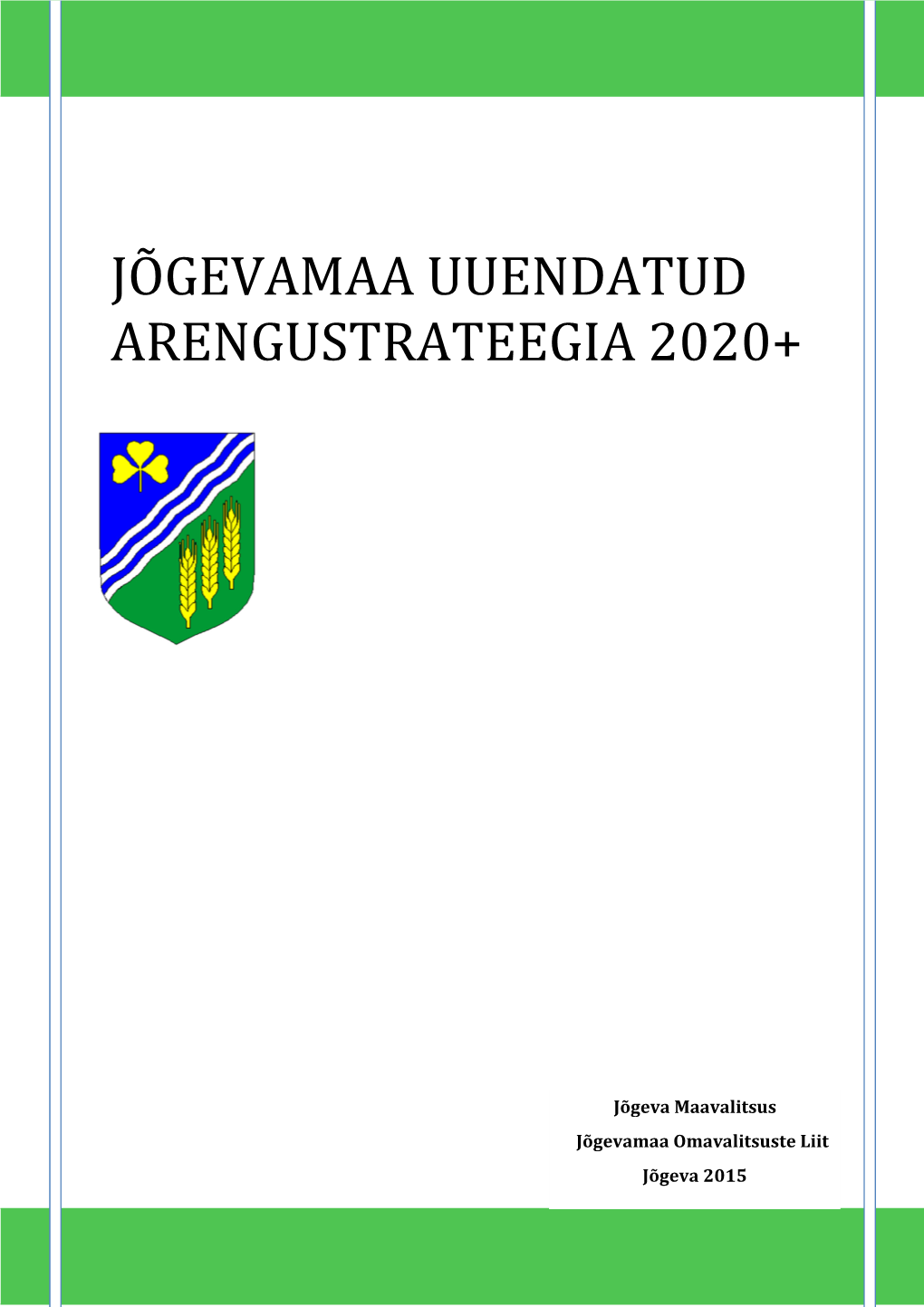 Jõgevamaa Uuendatud Arengustrateegia 2020+