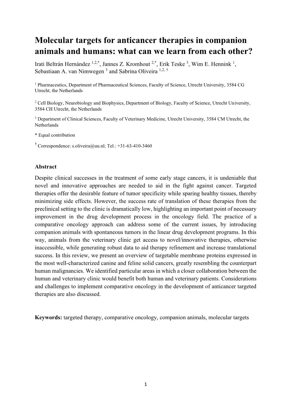 Molecular Targets for Anticancer Therapies in Companion Animals and Humans: What Can We Learn from Each Other? Irati Beltrán Hernández 1,2,*, Jannes Z