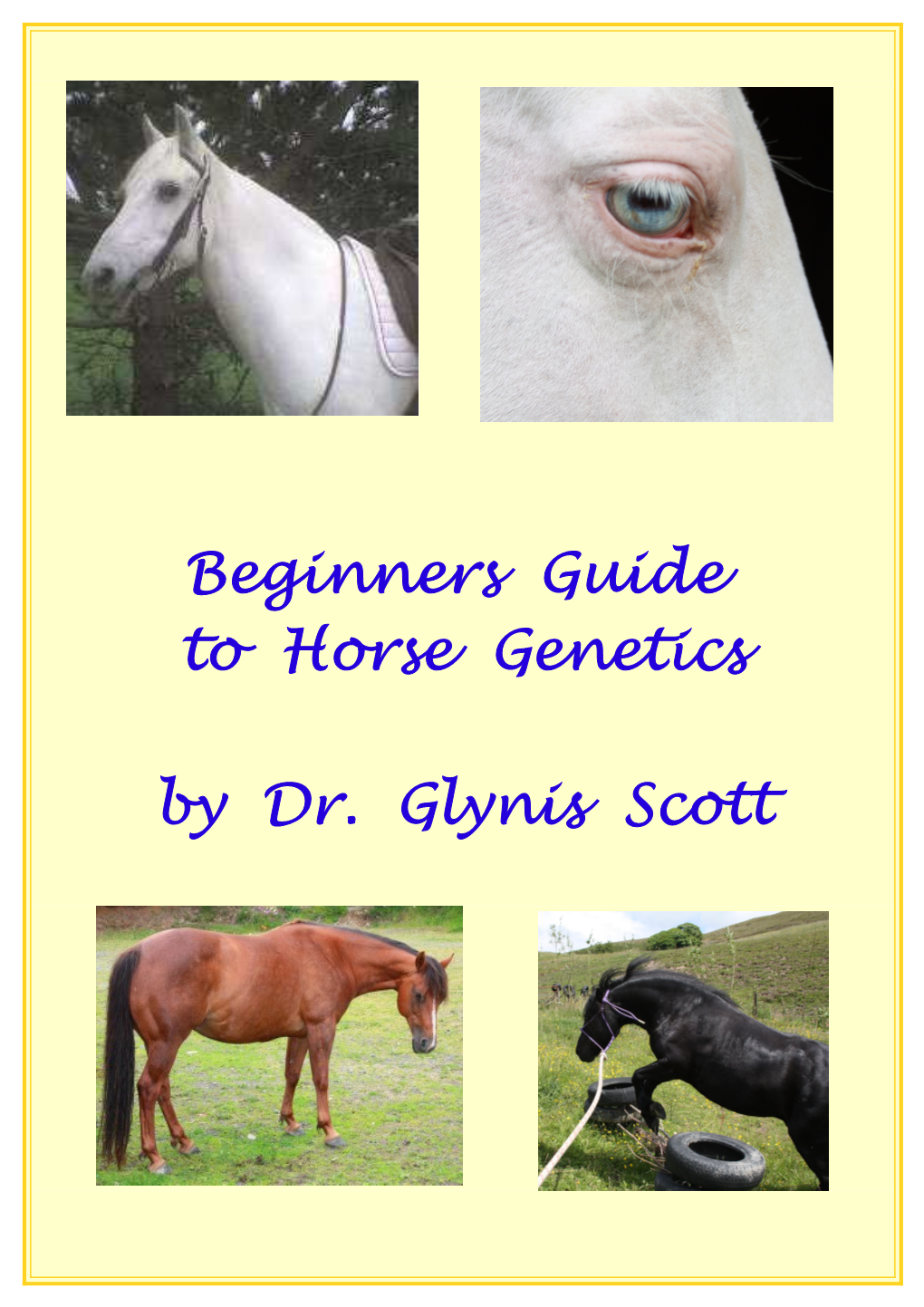 Beginners Guide to Horse Genetics by Dr. Glynis Scott Beginners Guide to Horse Genetics