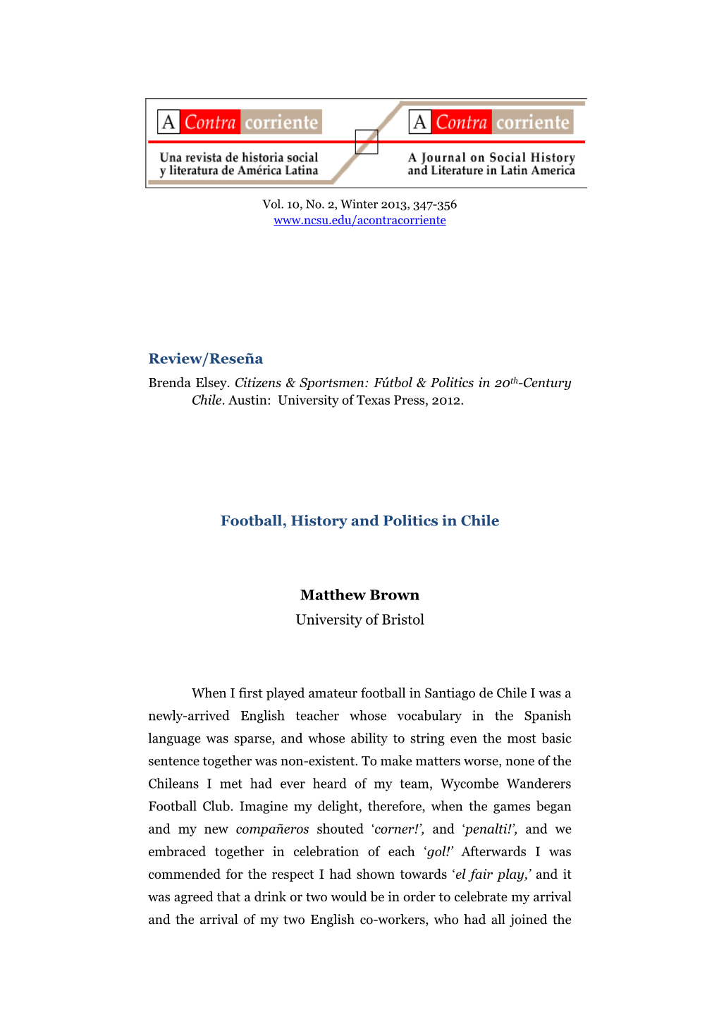 Review/Reseña Football, History and Politics in Chile Matthew Brown