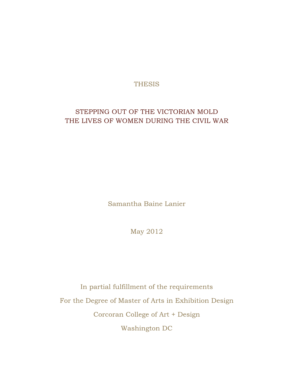 THESIS STEPPING out of the VICTORIAN MOLD the LIVES of WOMEN DURING the CIVIL WAR Samantha Baine Lanier May 2012 in Partial Fulf