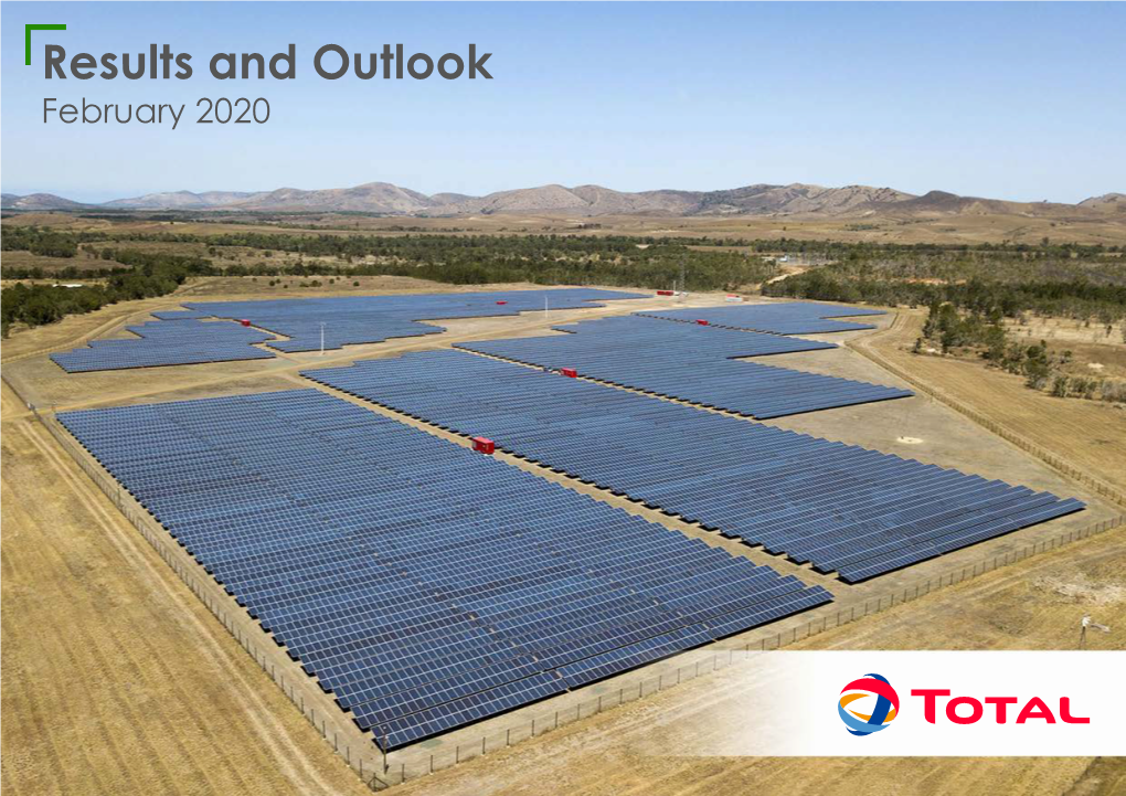 Results and Outlook February 2020 Safety, Total’S Core Value Cornerstone of Operational Efficiency & Sustainability