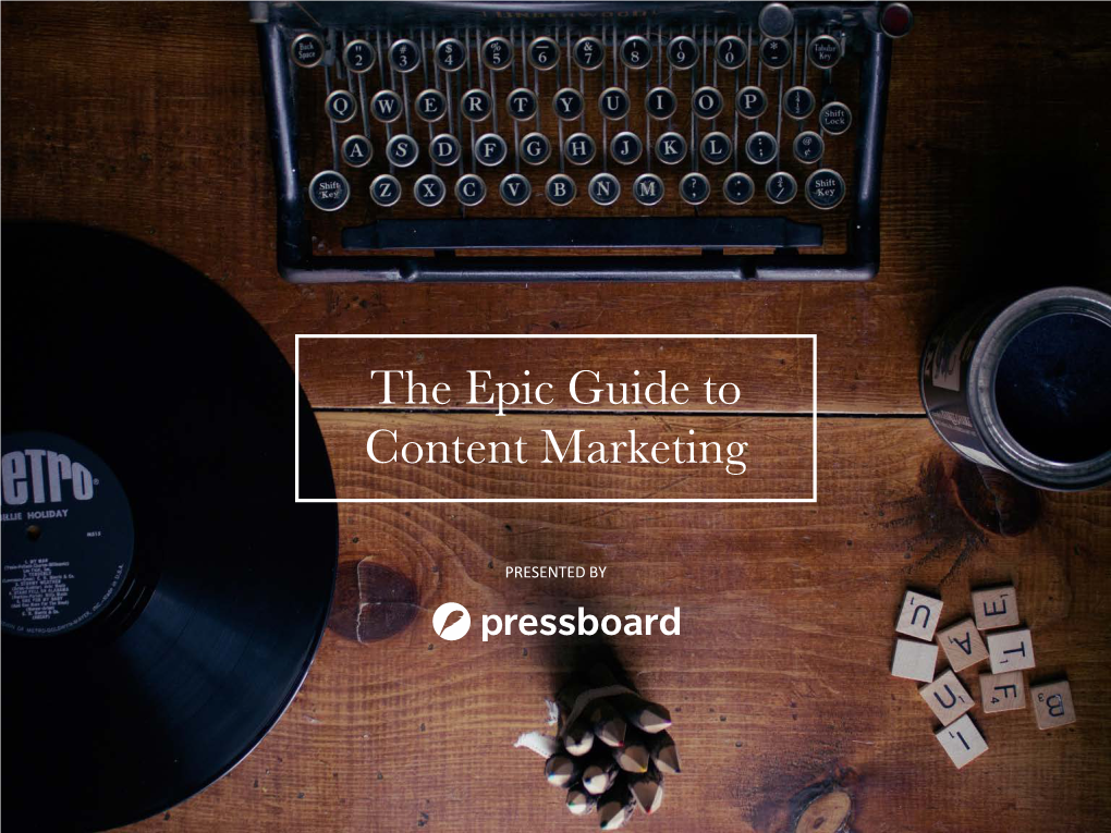 The Epic Guide to Content Marketing