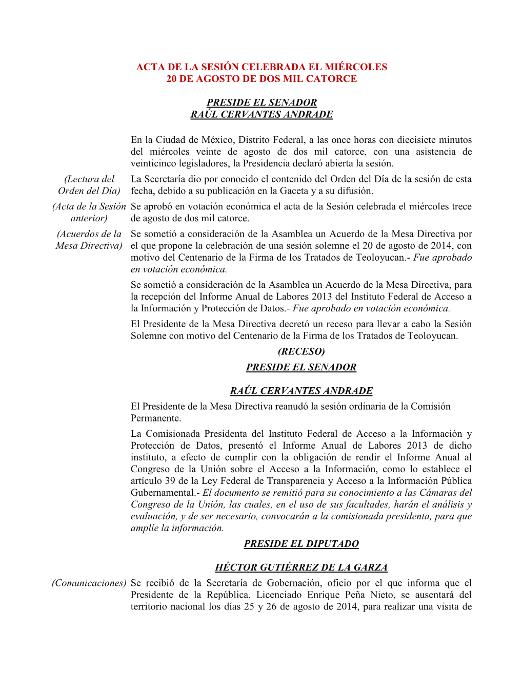 ACTA DE LA SESIÓN CELEBRADA EL MIÉRCOLES 20 DE AGOSTO DE DOS MIL CATORCE PRESIDE EL SENADOR RAÚL CERVANTES ANDRADE En La Ciud