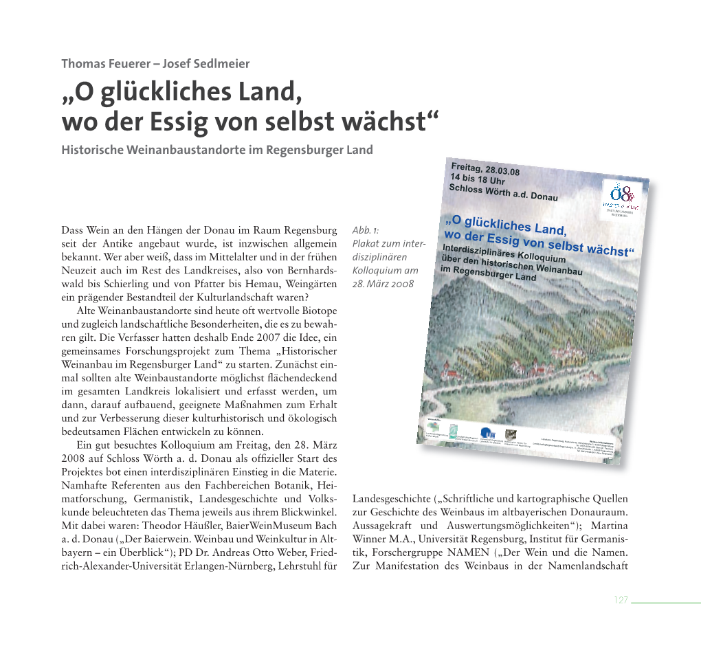 „O Glückliches Land, Wo Der Essig Von Selbst Wächst“ Historische Weinanbaustandorte Im Regensburger Land Freitag, 28.03.08 14 Bis 18 Uhr Schloss Wörth A.D