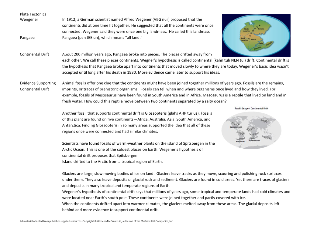 Plate Tectonics Wengener in 1912, a German Scientist Named Alfred Wegener (VEG Nur) Proposed That the Continents Did at One Time Fit Together