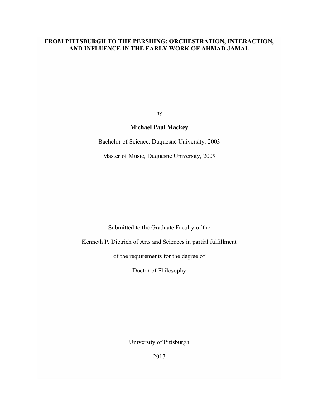 FROM PITTSBURGH to the PERSHING: ORCHESTRATION, INTERACTION, and INFLUENCE in the EARLY WORK of AHMAD JAMAL by Michael Paul Mack